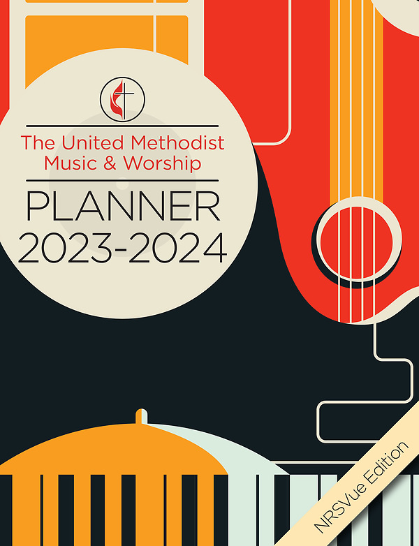 The United Methodist Music & Worship Planner 2023- | Cokesbury The United Methodist Music & Worship Planner 2023- | Cokesbury