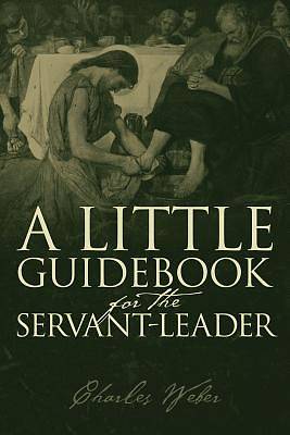 Picture of A Little Guidebook for the Servant-Leader