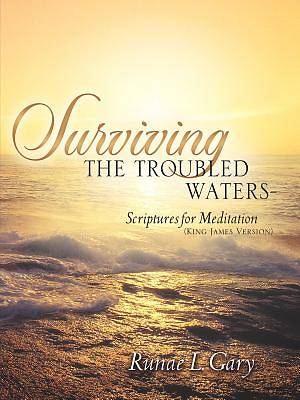 Picture of Surviving the Troubled Waters-Scriptures for Meditation (King James Version)