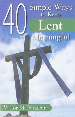 Picture of 40 Simple Ways to Keep Lent Meaningful