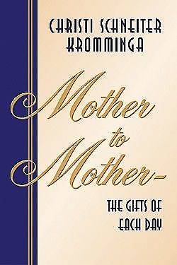 Picture of Mother to Mother-The Gifts of Each Day