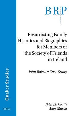Picture of Resurrecting Family Histories and Biographies for Members of the Society of Friends in Ireland