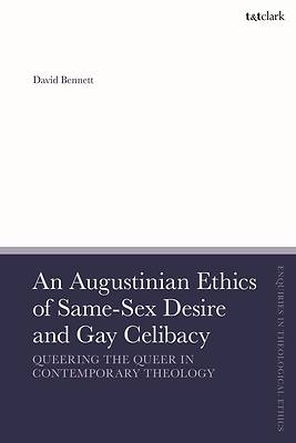 Picture of An Augustinian Ethics of Same-Sex Desire and Gay Celibacy