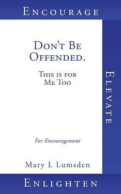 Picture of Don't Be Offended. This Is for Me Too