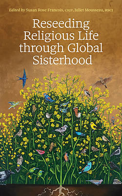 Picture of Reseeding Religious Life Through Global Sisterhood