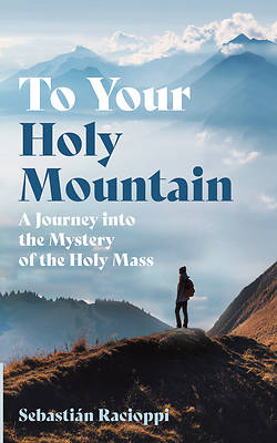 To Your Holy Mountain