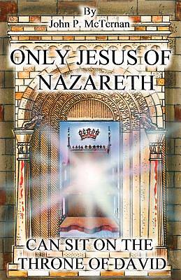 Picture of Only Jesus of Nazareth Can Sit on the Throne of David