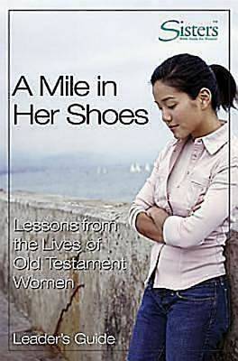 Picture of Sisters Bible Study for Women - A Mile in Her Shoes Leader's Guide