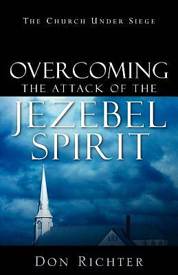 Picture of Overcoming the Attack of the Jezebel Spirit