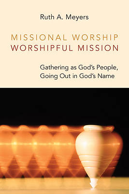 Picture of Missional Worship, Worshipful Mission