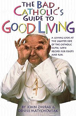 Picture of The Bad Catholic's Guide to Good Living
