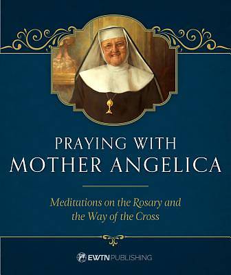 Picture of Praying with Mother Angelica
