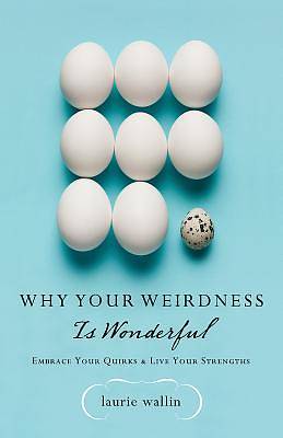 Picture of Why Your Weirdness Is Wonderful