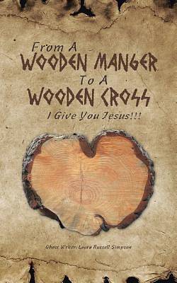 Picture of From a Wooden Manger to a Wooden Cross