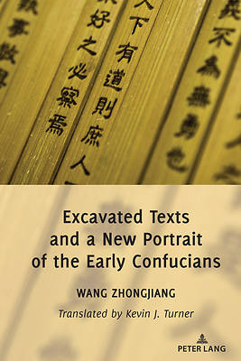 Picture of Excavated Texts and a New Portrait of the Early Confucians