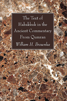 Picture of The Text of Habakkuk in the Ancient Commentary From Qumran