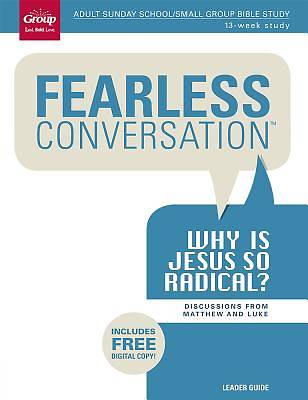 Picture of Fearless Conversation: Why Is Jesus So Radical? Leader