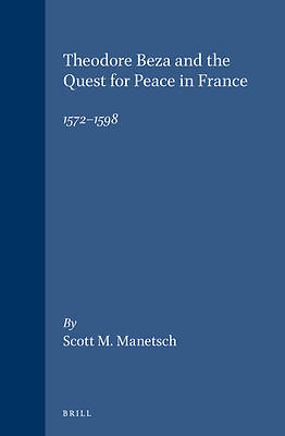 Picture of Theodore Beza and the Quest for Peace in France, 1572-1598