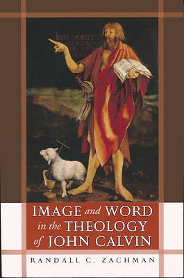 Picture of Image and Word in the Theology of John Calvin