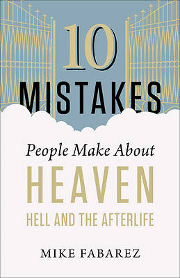 Picture of 10 Mistakes People Make about Heaven, Hell, and the Afterlife