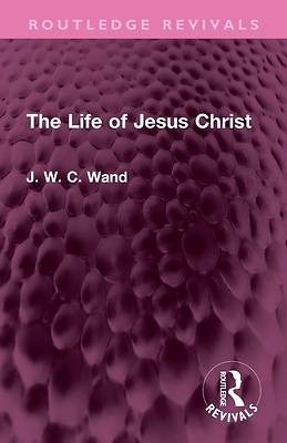 The Life of Jesus Christ