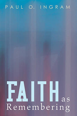 Picture of Faith as Remembering