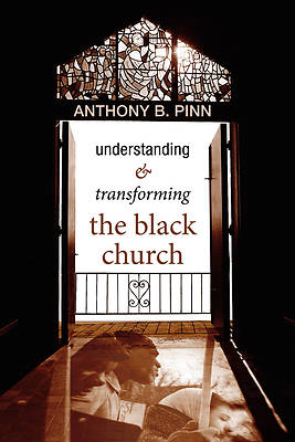Picture of Understanding and Transforming the Black Church