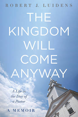 Picture of The Kingdom Will Come Anyway