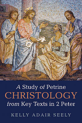 Picture of A Study of Petrine Christology from Key Texts in 2 Peter