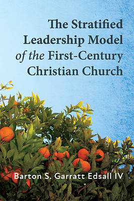 Picture of The Stratified Leadership Model of the First-Century Christian Church