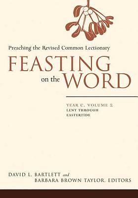 Picture of Feasting on the Word Year C Volume 2: Lent through Eastertide