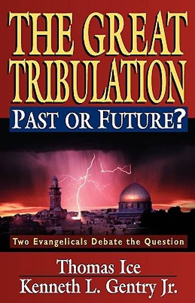 Picture of The Great Tribulation--Past or Future?