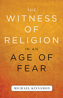 Picture of The Witness of Religion in an Age of Fear