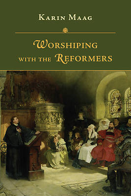 Picture of Worshiping with the Reformers