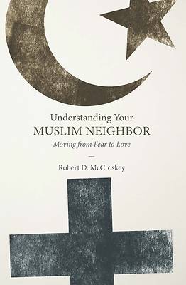 Picture of Understanding Your Muslim Neighbor