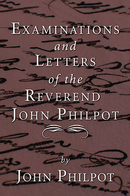 Picture of Examinations and Letters of the Rev. John Philpot