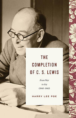 Picture of The Completion of C. S. Lewis (1945-1963)