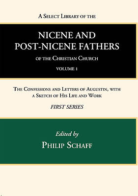 Picture of A Select Library of the Nicene and Post-Nicene Fathers of the Christian Church, First Series, Volume 1