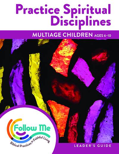 Picture of Practice Spiritual Disciplines Multiage Children Leader Guide