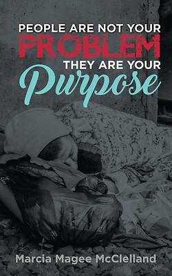 Picture of People Are Not Your Problem, They Are Your Purpose