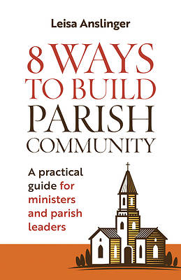Picture of 8 Ways to Build Parish Community