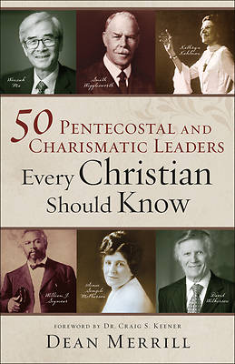 Picture of 50 Pentecostal and Charismatic Leaders Every Christian Should Know
