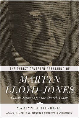 Picture of The Christ-Centered Preaching of Martyn Lloyd-Jones