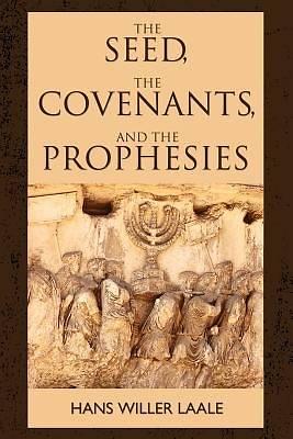 Picture of The Seed, the Covenants, and the Prophecies