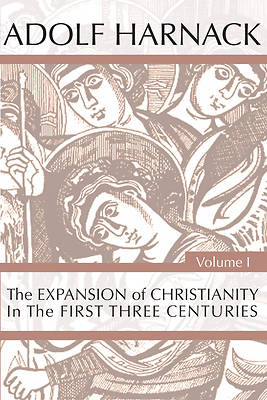 Picture of The Expansion of Christianity in the First Three Centuries,
