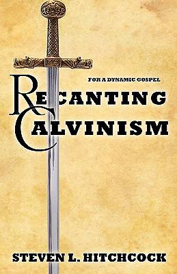Picture of Recanting Calvinism