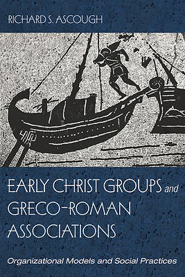 Picture of Early Christ Groups and Greco-Roman Associations