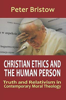 Picture of Christian Ethics and the Human Person. Truth and Relativism in Contemporary Moral Theology [ePub Ebook]