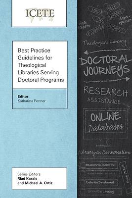 Picture of Best Practice Guidelines for Theological Libraries Serving Doctoral Programs