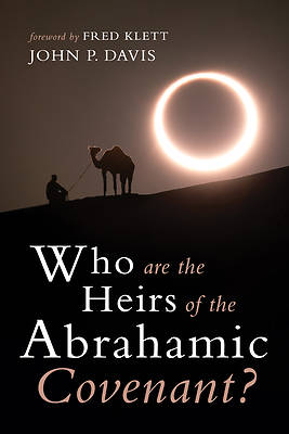 Picture of Who are the Heirs of the Abrahamic Covenant?